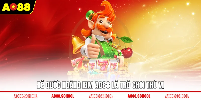Đế Quốc Hoàng Kim AO88 là trò chơi thú vị
