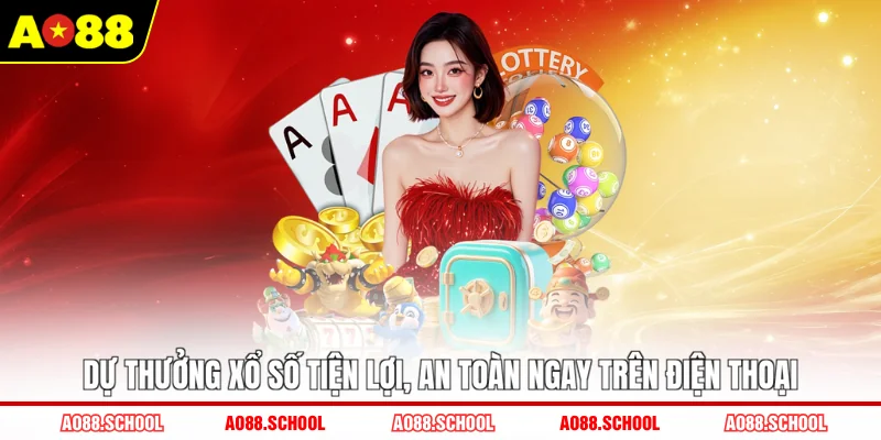 Dự thưởng xổ số tiện lợi, an toàn ngay trên điện thoại