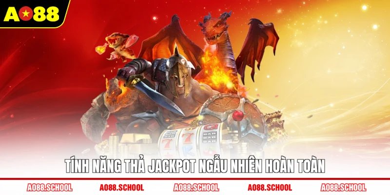 Tính năng thả jackpot ngẫu nhiên hoàn toàn